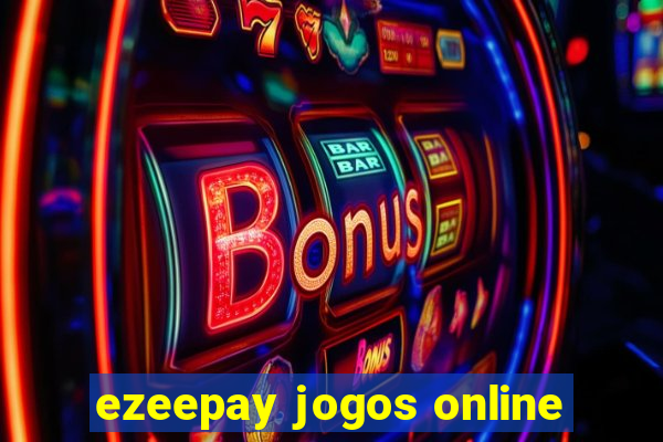 ezeepay jogos online